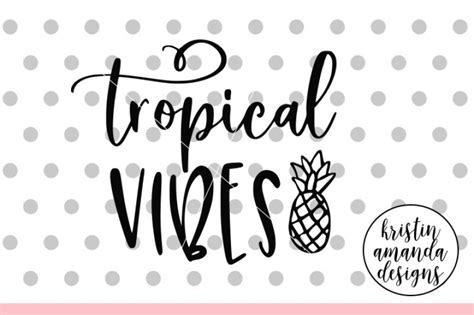 These free svg files work with silhouette, cricut, and other cutters. Tropical Vibes Summer SVG DXF EPS PNG Cut File • Cricut ...