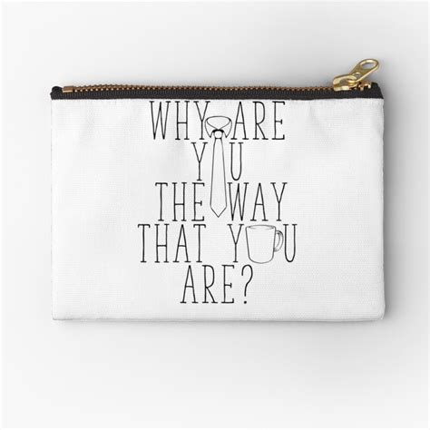 Michael Scott Why Are You The Way That You Are Zipper Pouch By