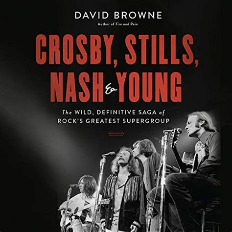 Crosby Stills Nash And Young The Wild Definitive Saga Of Rocks