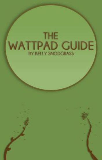 The Wattpad Guide Kelly Wattpad