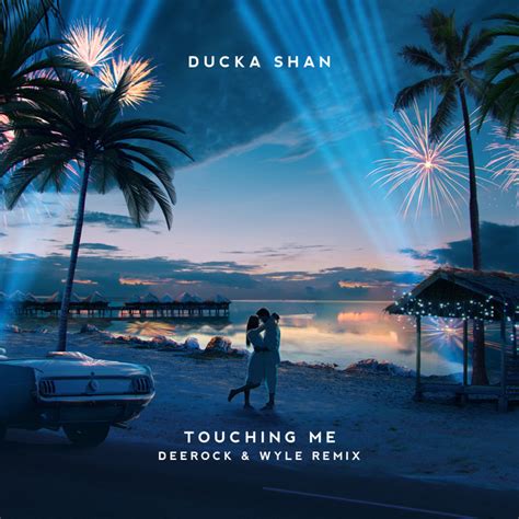 Touching Me Deerock And Wyle Remix Single By Ducka Shan Spotify