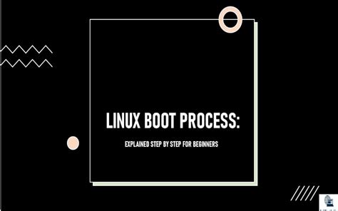 Linux Boot Process Explained Step By Step For Beginners Techdirectarchive