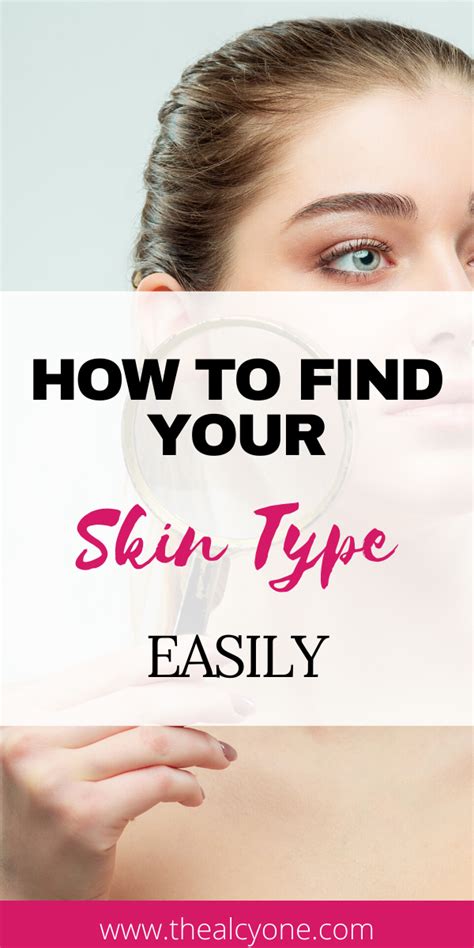 The Complete Guide To Determine Your True Skin Type Skin Types Skin