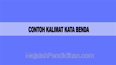 Simak contoh kalimat kata sifat dalam bahasa inggris berikut ini: Contoh Kalimat Kata Benda - Definisi, dan Contoh B. Indonesia