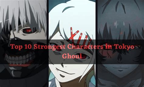 Top 10 Strongest Characters In Tokyo Ghoul Animetel