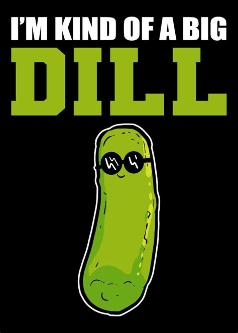 Big Dill Vegetarian T Poster By Powdertoastman Displate