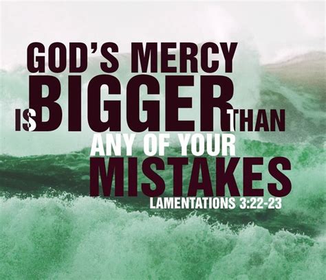 The Good News Today Gods Mercy Is Bigger Than Your Mistakes