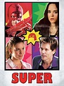 Super (2010) - Rotten Tomatoes