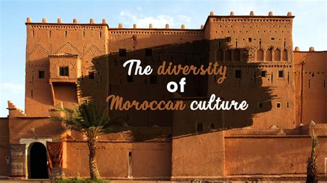 The-diversity-of-Moroccan-culture - Friendly Morocco
