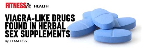 Viagra Like Drugs Found In Herbal Sex Supplements Fitnessrx For Men