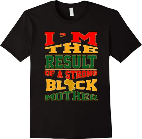 Black Pride T Shirt Result Of Strong Black Mother Clothing