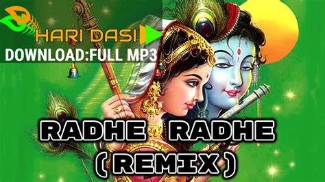 Radhe Radhe Remix By Gaurav Krishna Goswami Full Bhajan Download Hari Dasi