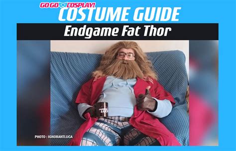 Endgames Fat Thor Costume Guide Go Go Cosplay