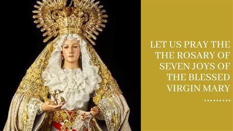 The Rosary Of Seven Joys Of The Blessed Virgin Mary The Franciscan