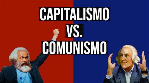 Capitalismo Vs Comunismo En 8 Minutos 🔥 Youtube