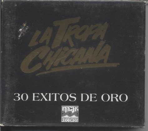 La Tropa Chicana 30 Exitos De Oro Music