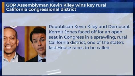 Gop Assemblyman Kevin Kiley Wins Key Rural California Congressional