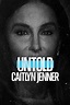 Untold: Caitlyn Jenner (2021) — The Movie Database (TMDB)