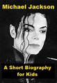 Michael Jackson - A Short Biography for Kids by Joseph Madden | eBook ...