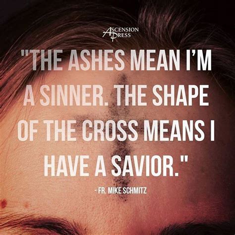 “the Ashes Mean That I Am A Sinner But The Cross Means That I Have A Savior The Ashes Mean