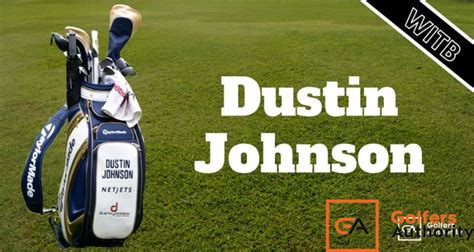 Dustin Johnson Witb Whats In The Bag Updated For 2020