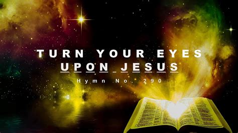Turn Your Eyes Upon Jesus Hymn No 290 SDA Hymnal Instrumental
