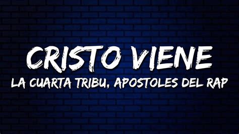 Cristo Viene La Cuarta Tribu Ft Apostoles Del Rap Video Con Letra