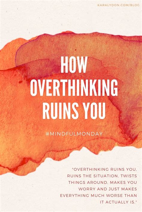 How Overthinking Ruins You Mindful Monday Kara Lydon Kara Lydon