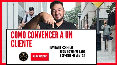 Como Convencer A Un Cliente Para Que Compre 🤑😁😱 Funciona Youtube