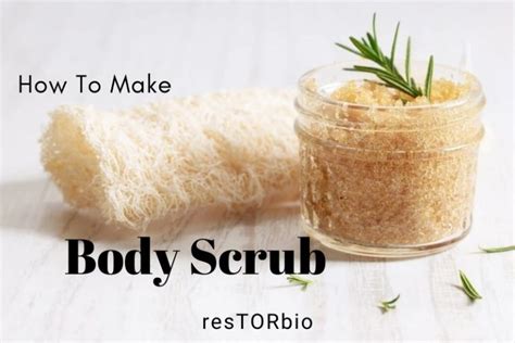 How To Make Body Scrub Top Full Guide 2022 Restorbio