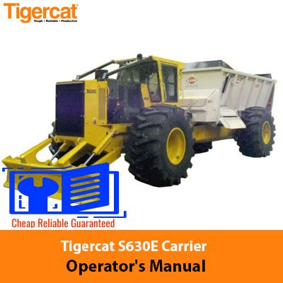 Tigercat S630E Carrier Operator S Manual