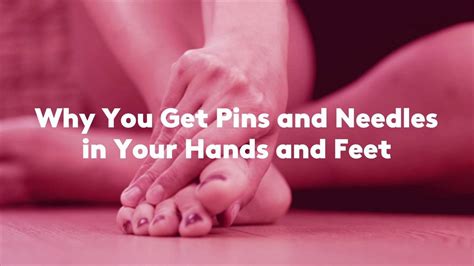 Why You Get Pins And Needles In Your Hands And Feetand How To Get Rid