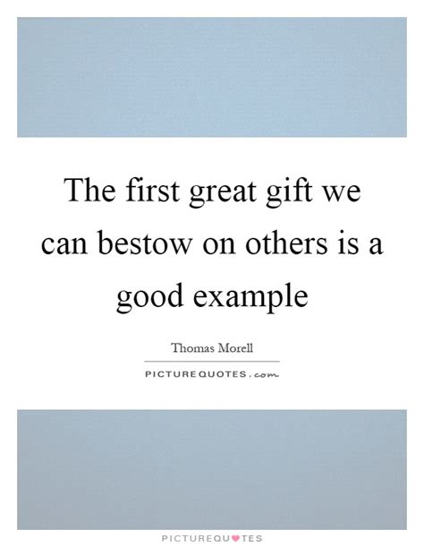 The First Great T We Can Bestow On Others Is A Good Example