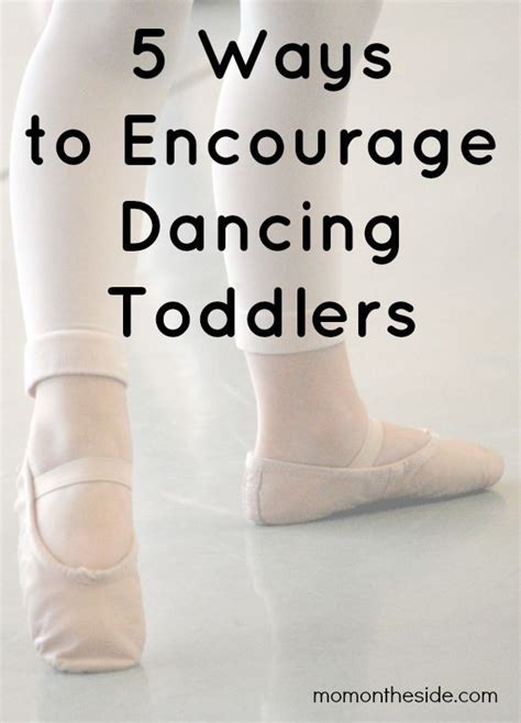 5 Ways To Encourage Dancing Toddlers Toddler Dance Toddler Ballet