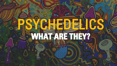 Psychedelics Explained Revealing The Mind Youtube