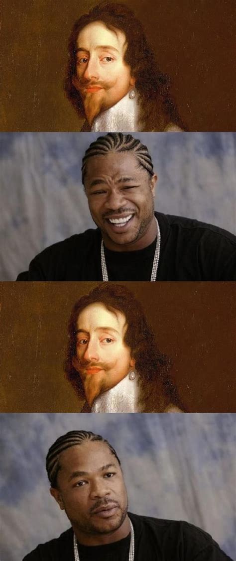 Image 61334 Xzibit Yo Dawg Know Your Meme