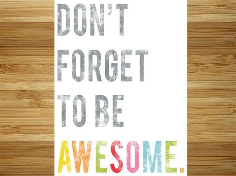 Dont Forget To Be Awesome Fresh Words Market Words Quotes Quotes