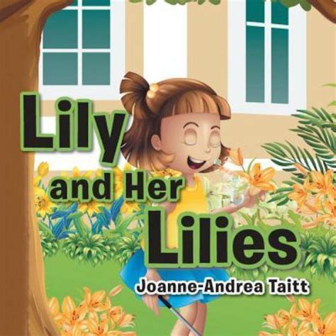 Lily And Her Lilies By Joanne Andrea Taitt 2016 Trade Paperback For