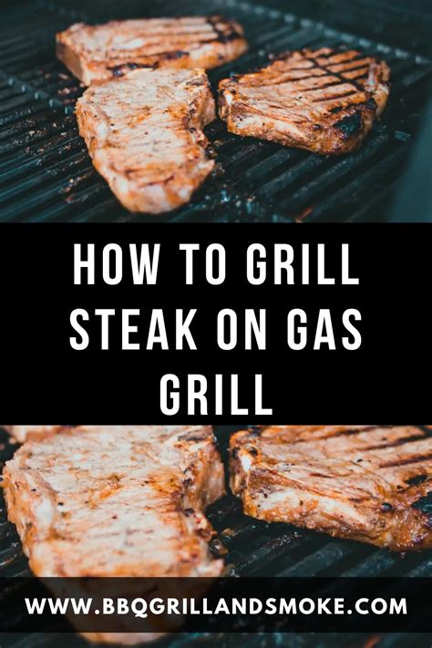 How To Grill Steak On Gas Grill Bbq Grill And Smoke