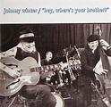 Johnny Winter - Hey Where's Your Brother? - Amazon.com Music