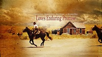 Love's Enduring Promise (2004) - AZ Movies