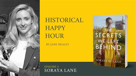 Historical Happy Hour Episode 4 Soraya Lane The Secrets We Left