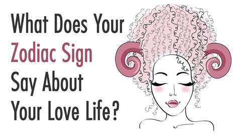 What Does Your Zodiac Sign Say About Your Love Life