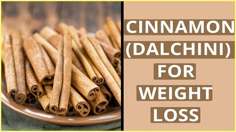 Benefits Of Cinnamon Dalchini For Weight Loss Fat Burning And More