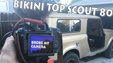 Broke My Camera Scout 80 Bikini Top Install Youtube
