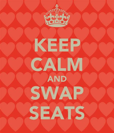 Keep Calm And Swap Seats Poster Marta Keep Calm O Matic