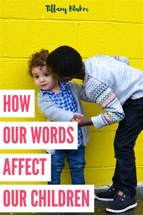 How Our Words Affect Our Children Tiffany Bluhm