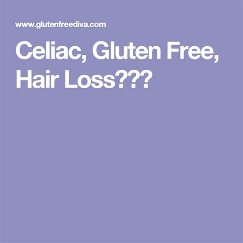 Celiac Gluten Free Hair Loss Gluten Free Hair Products Hair