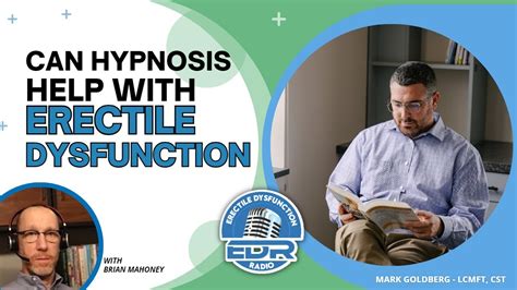 Can Hypnosis Help With Erectile Dysfunction Struggles Podcast Youtube
