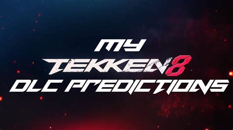 My Tekken Guest Dlc Character Predictions Youtube